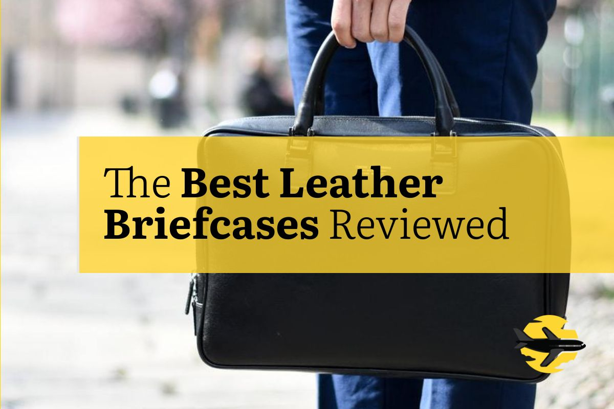 The Best Men’s Leather Briefcases? Travel Efficiency